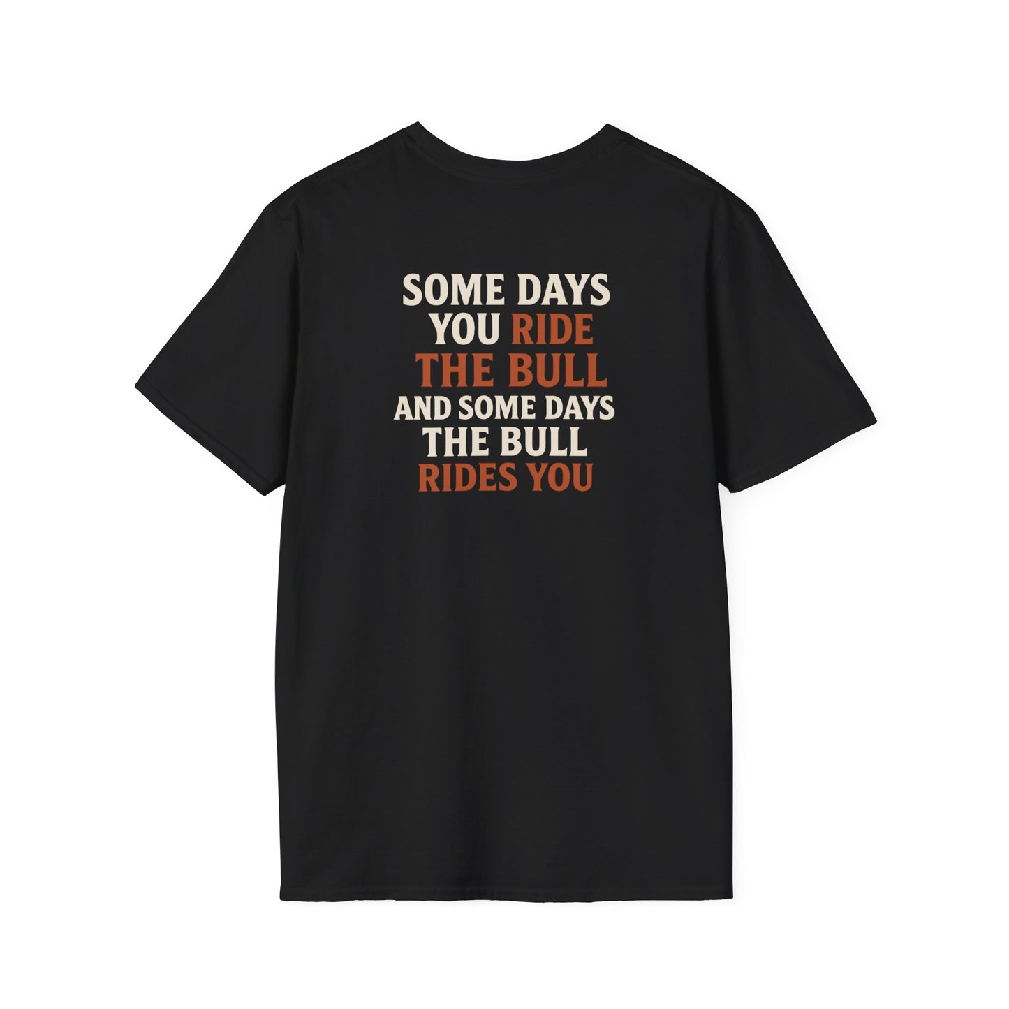"Some Days You Ride The Bull" T-Shirt