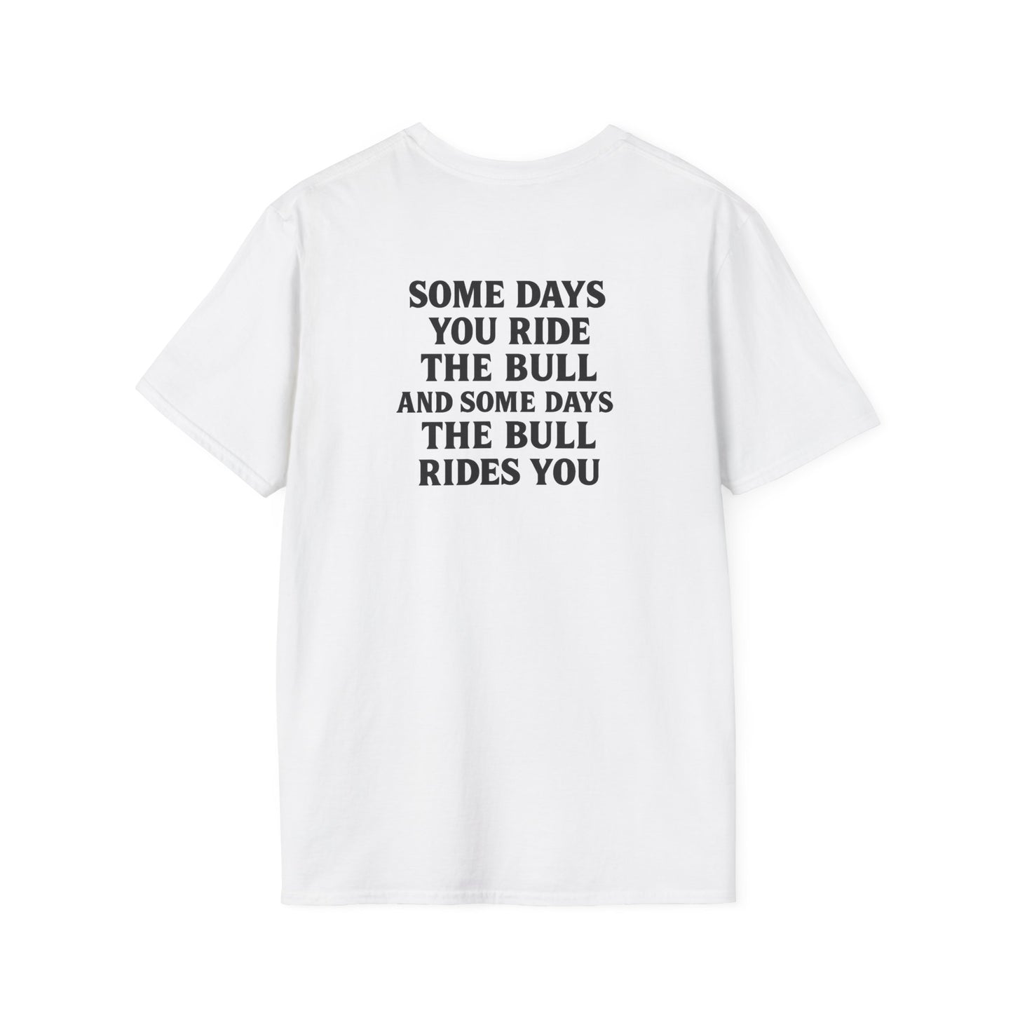 "Some Days You Ride The Bull" T-Shirt